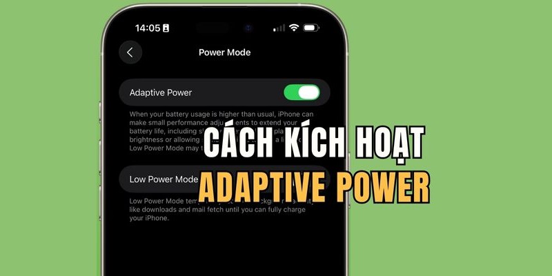Adaptive Power trên iOS 26: Bí quyết tiết kiệm pin iPhone